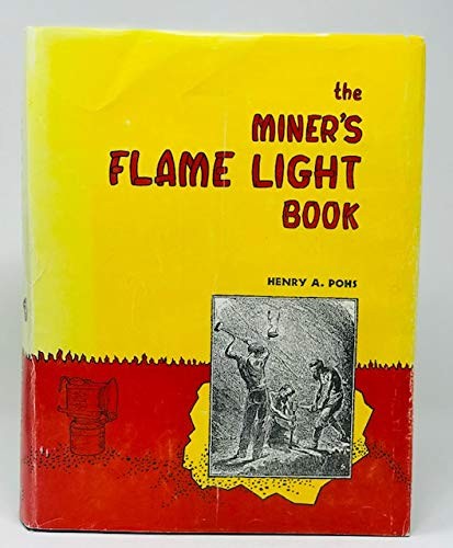 The Miner&rsquo;s Flame Light Book: The Story of Man&rsquo;s Development of Underground …