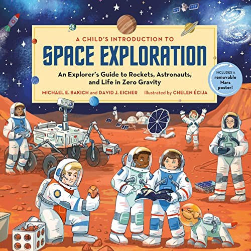 A Child&rsquo;s Introduction to Space Exploration: An Explorer’s Guide to Rockets, Ast