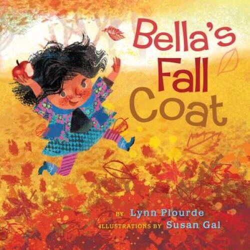 Bella&rsquo;s Fall Coat – Hardcover By Plourde, Lynn – GOOD