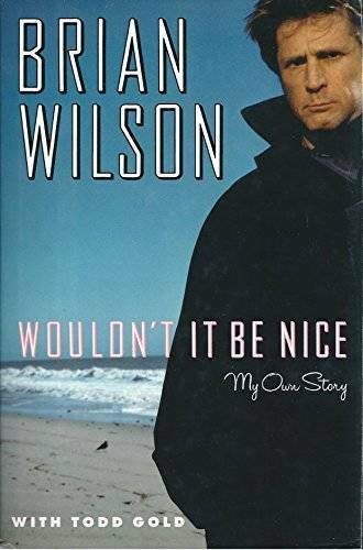 Wouldn&rsquo;t It Be Nice: My Own Story – Hardcover By Brian Wilson – GOOD
