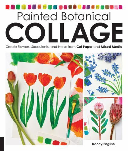 Painted Botanical Collage: Create Flowers, Succulents, and Herbs from Cut Paper