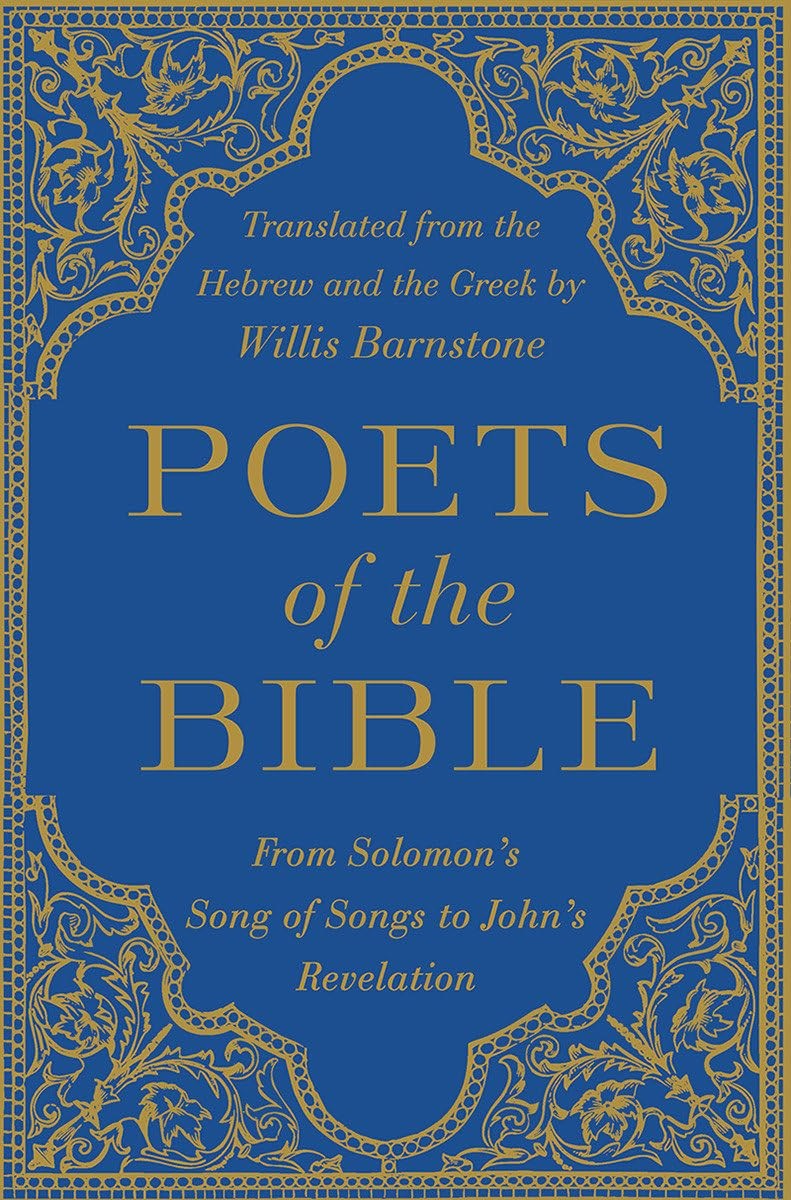 Poets of the Bible: From Solomon&rsquo;s Song of Songs to John&rsquo;s Revelation
