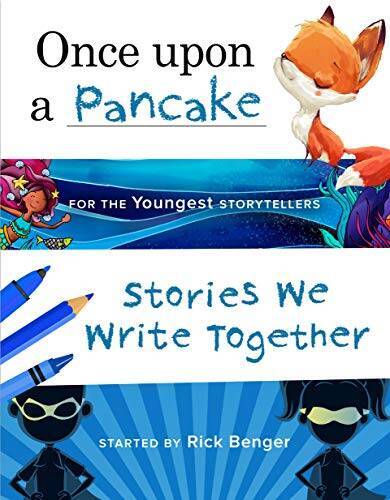 Once upon a Pancake for the Youngest Storytellers: Stories We Write Toget – GOOD