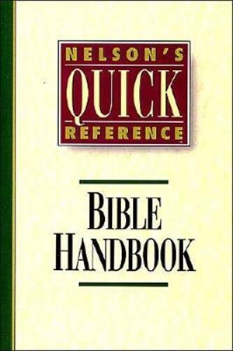 Nelson&rsquo;s Quick Reference Bible Handbook: Nelson&rsquo;s Quick Reference Series – GOOD