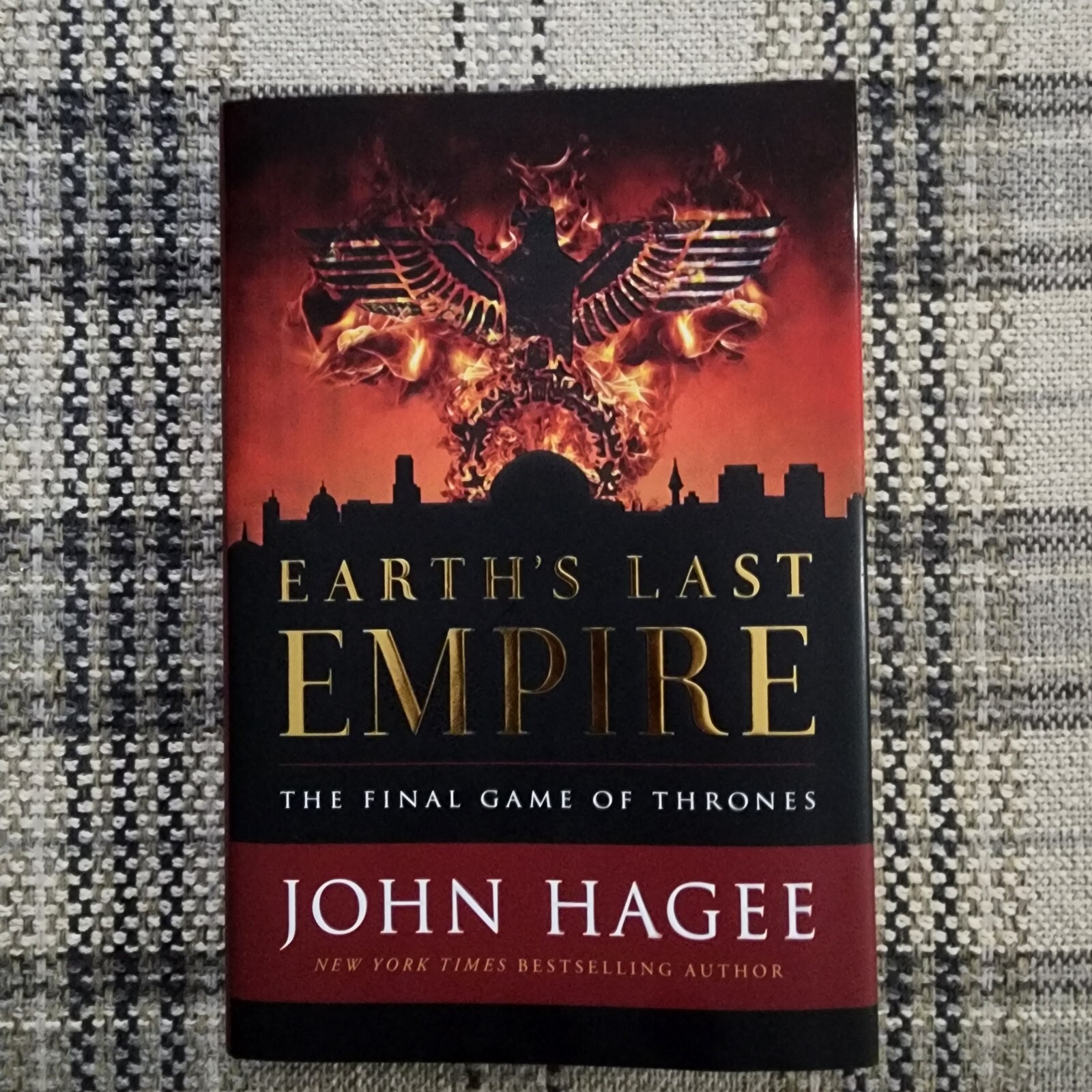 Earth&rsquo;s Last Empire : The Final Game of Thrones by John Hagee (2018, Hardcover)
