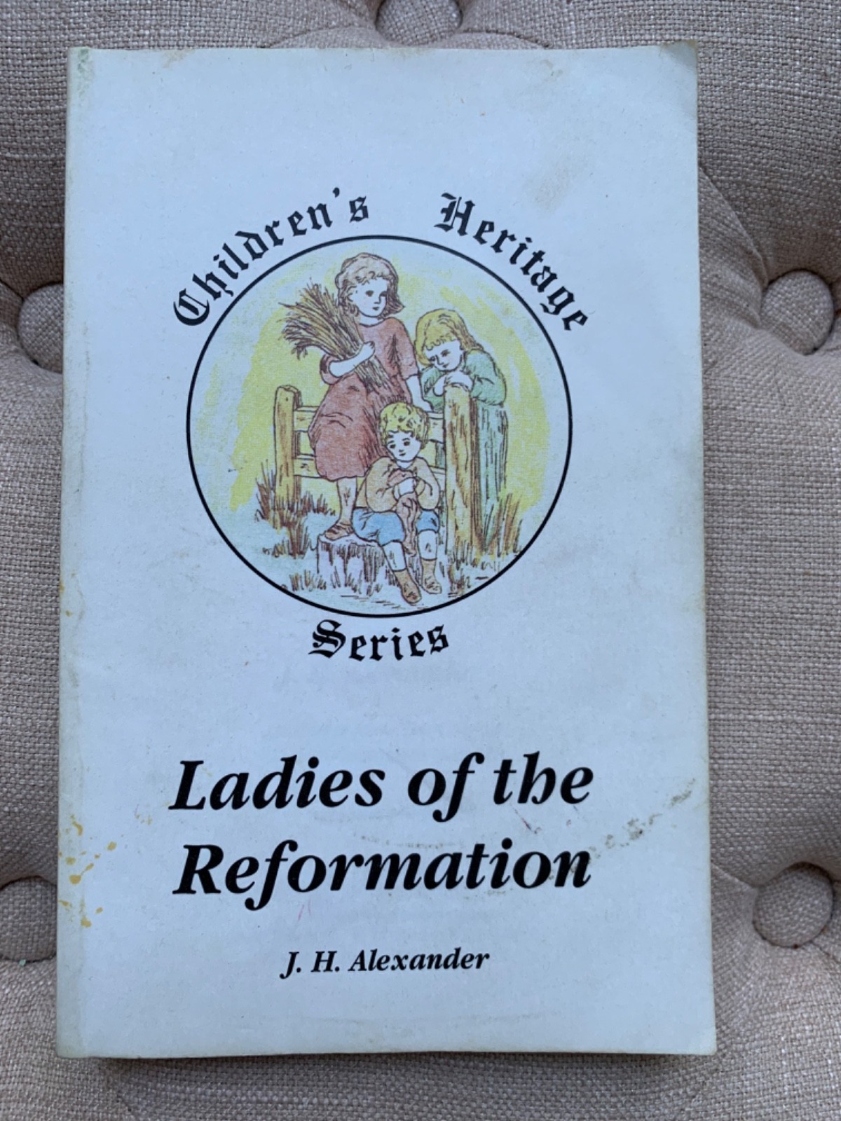 Ladies of the Reformation Children&rsquo;s Heritage Series J.H. Alexander SDA