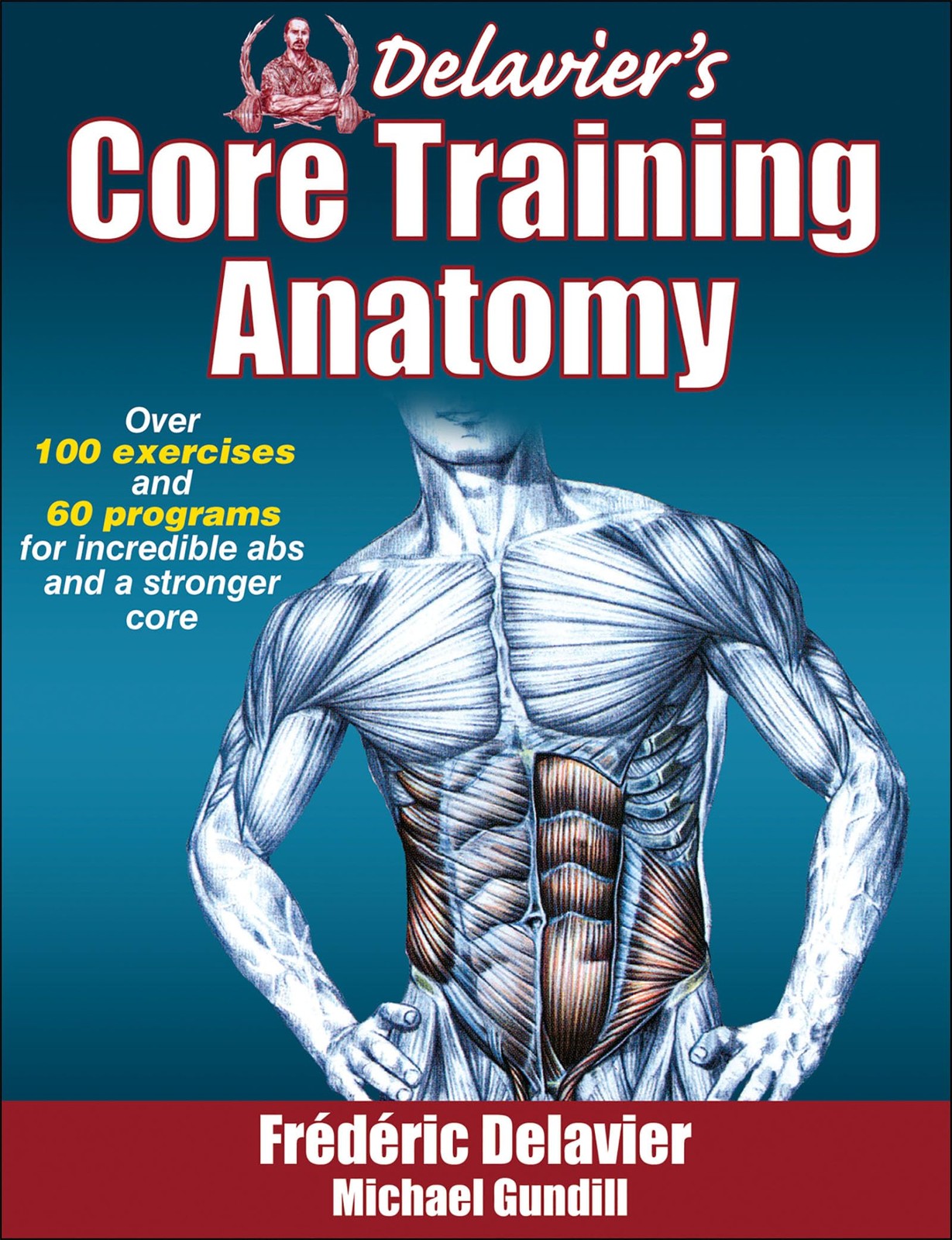 Delavier&rsquo;s Core Training Anatomy – paperback Delavier, Frederic|Gundill, Mic…