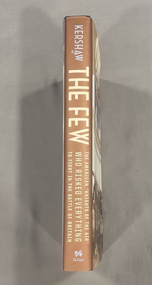 The Few: The American « Knights of the of the Air” by Alex Kershaw 2006 Hardcover