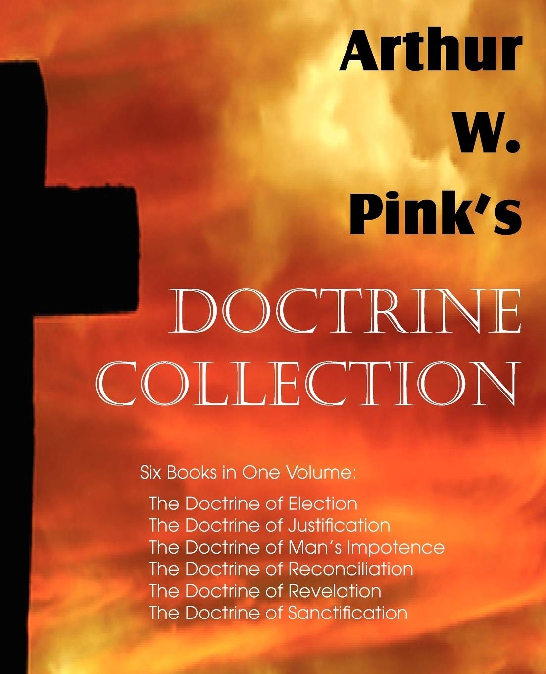 Arthur W. Pink&rsquo;s Doctrine Collection