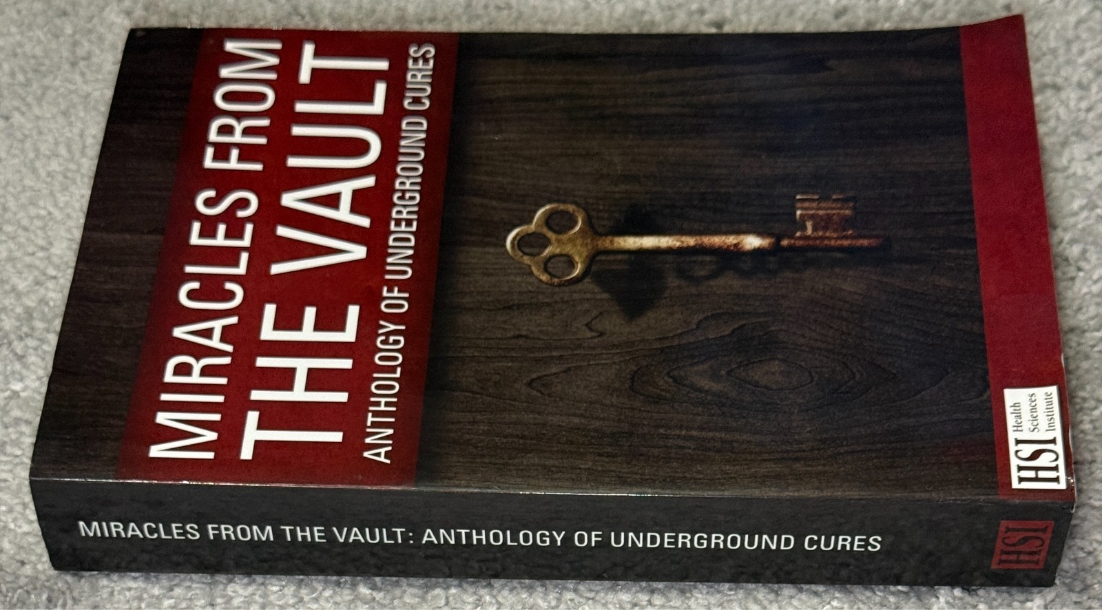 Miracles from the Vault Anthology of Underground Cures Health Sciences Institute