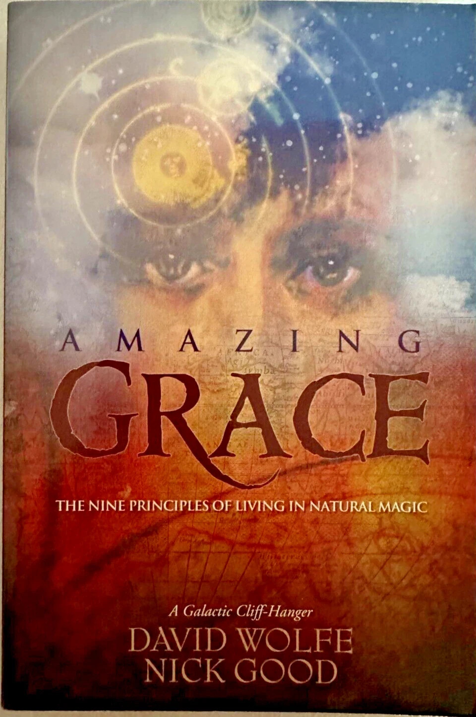 Amazing Grace The Nine Principles Of Living In Natural Magic – David Wolfe 2008