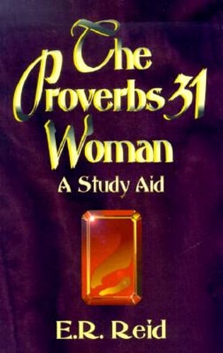 The Proverbs 31 Woman by Eleanor Reid: Used
