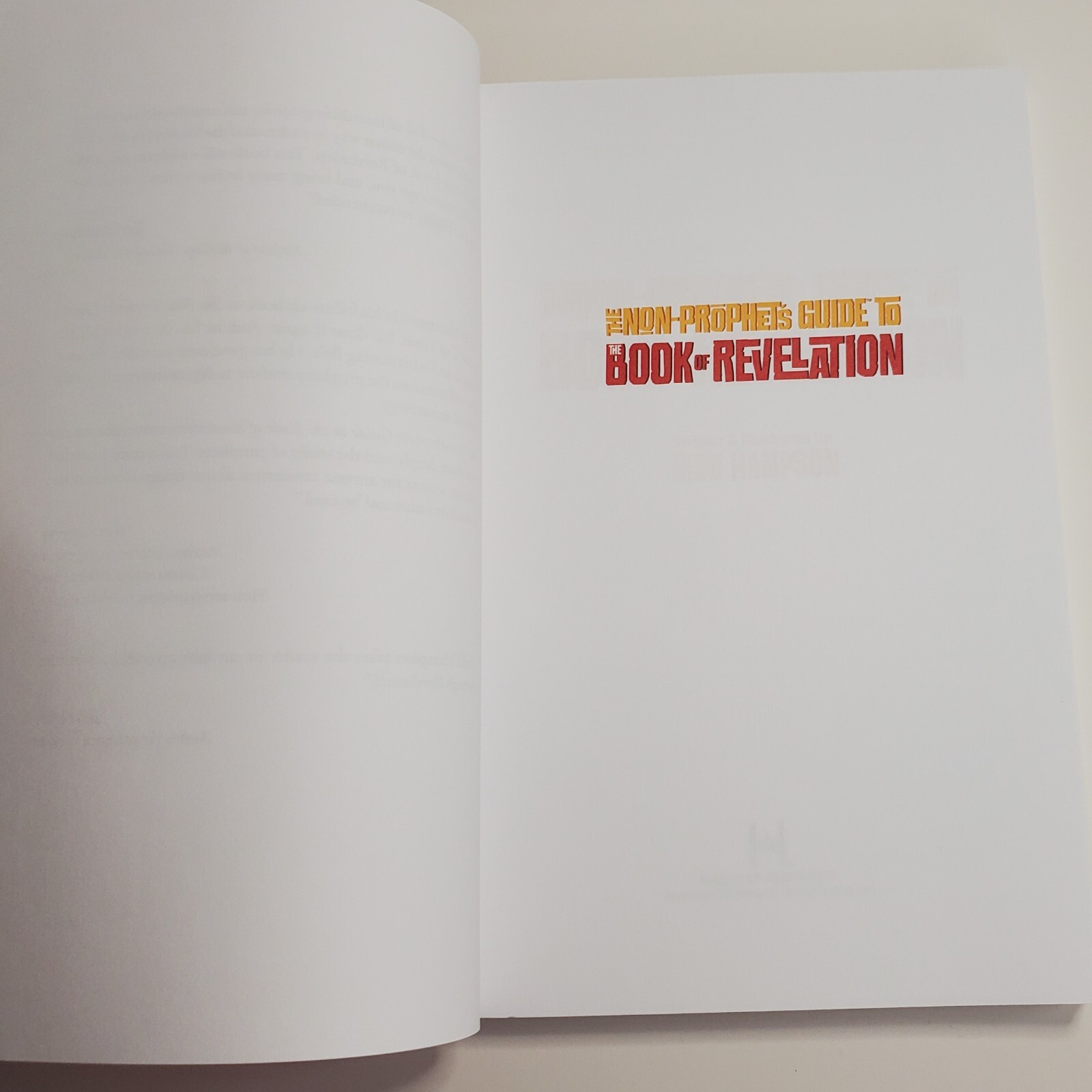The Non-Prophet&rsquo;s Guide To The Book Of Revelation: Bible Prophecy for Everyone