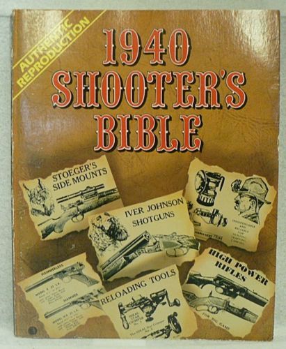 SHOOTER&rsquo;S BIBLE 1940 AUTHENTIC REPRODUCTION, 512 PAGES, GUN & HUNTING BOOK, NEW