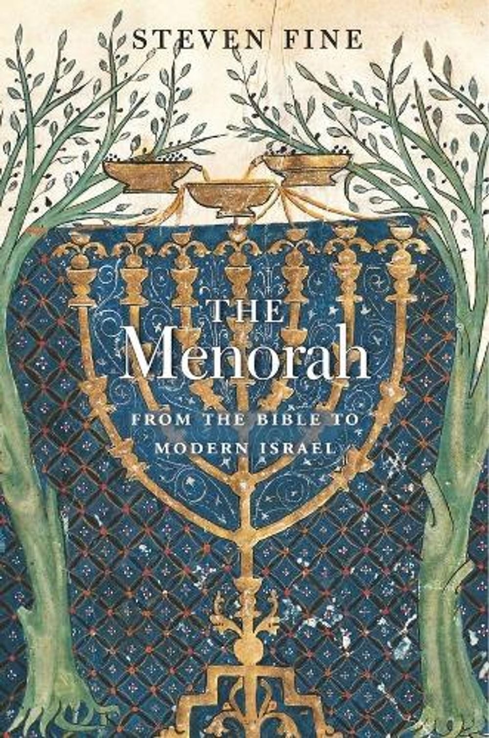 The Menorah: From the Bible to Modern Israel by Steven Fine (English) Hardcover