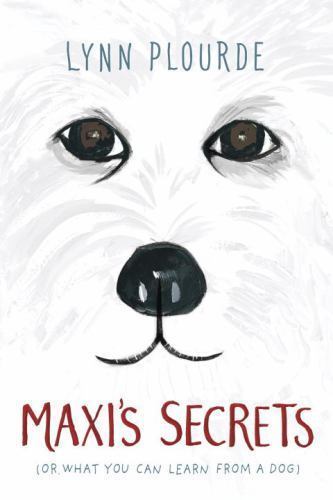 Maxi&rsquo;s Secrets:; or what you can le- 9780399545672, hardcover, Lynn Plourde, new