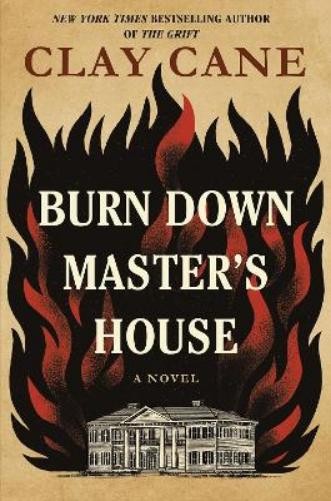 Clay Cane Burn Down Master&rsquo;s House (Hardback)