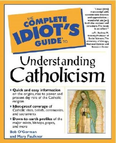 Complete Idiot&rsquo;s Guide to Understanding Catholicism – Paperback – GOOD