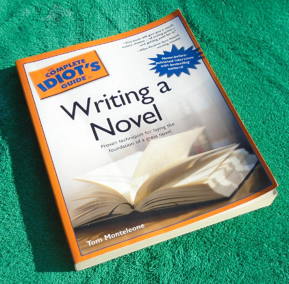 « Complete Idiot&rsquo;s Guide To Writing A Novel » by Tom Montelcone 328 Pages