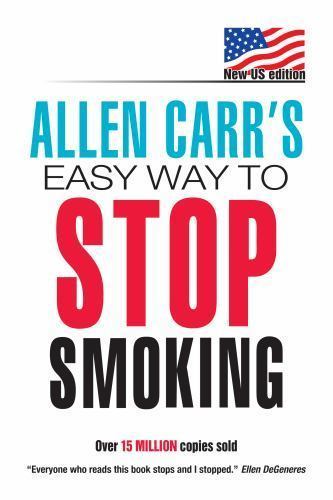 Allen Carr&rsquo;s Easy Way to Stop Smoking : New US Edition: over 20 Million…