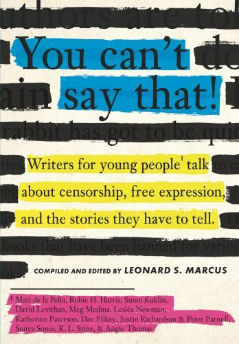 You Can&rsquo;t Say That! : Writers for Young People Talk about Censorship, Free …