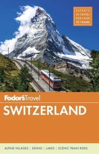 Fodor&rsquo;s Switzerland (Full-color Travel Guide) – Paperback – GOOD
