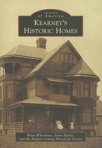 Kearney&rsquo;s Historic Homes – Paperback, by Whetstone Brian; Harris – Very Good