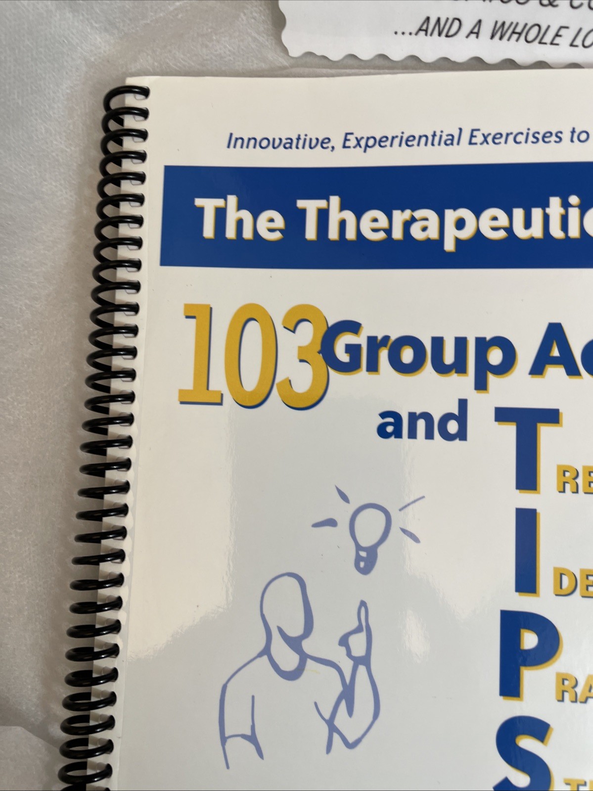 103 Group Activities and TIPS [Treatment Ideas & Practical Strategies] Spiral