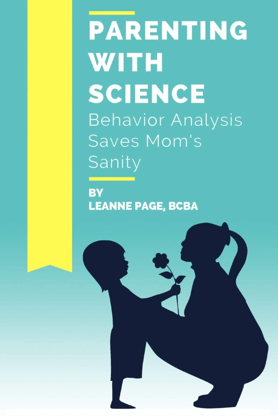 Parenting with Science: Behavior Analysis Saves Mom&rsquo;s Sanity