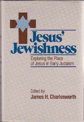 Jesus&rsquo; Jewishness: Exploring – Hardcover, by Charlesworth James H. – Acceptable