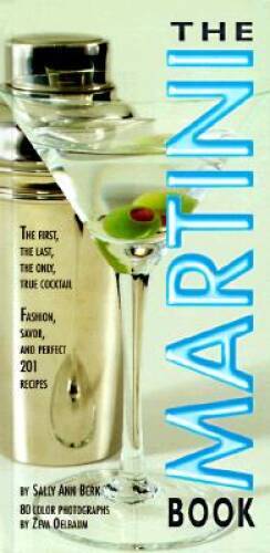The Martini Book: The First, the Last, the Only True Cocktail – Hardcover – GOOD