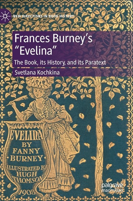 Frances Burney&rsquo;s Evelina: The Book, Its History, And Its Paratext