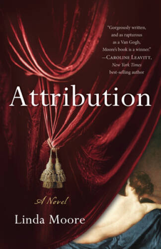 Attribution: A Novel – Paperback By Moore, Linda – VERY GOOD