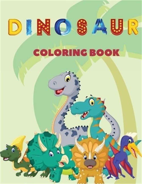 Dinosaur Coloring Book: This children&rsquo;s coloring book contains lots and lots of