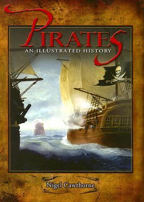 Pirates an Illustrated History by Nigel Cawthorne
