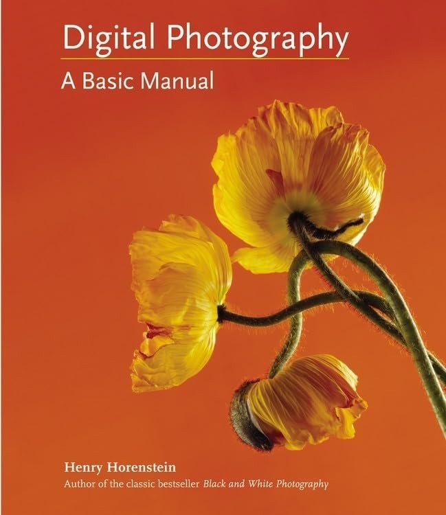 Digital Photography: A Basic Manual, Horenstein, Henry