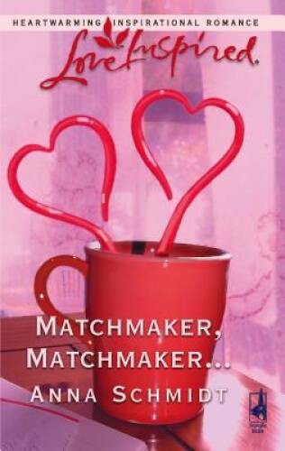 Matchmaker, Matchmaker (Love Inspired 333) By Schmidt, Anna – VERY GOOD