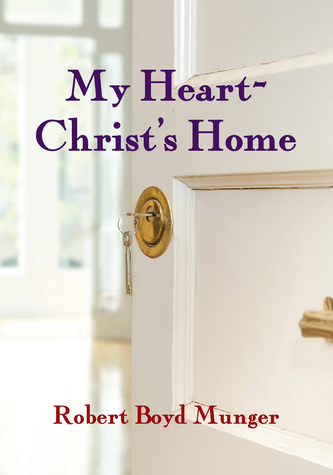 My Heart-Christ&rsquo;s Home