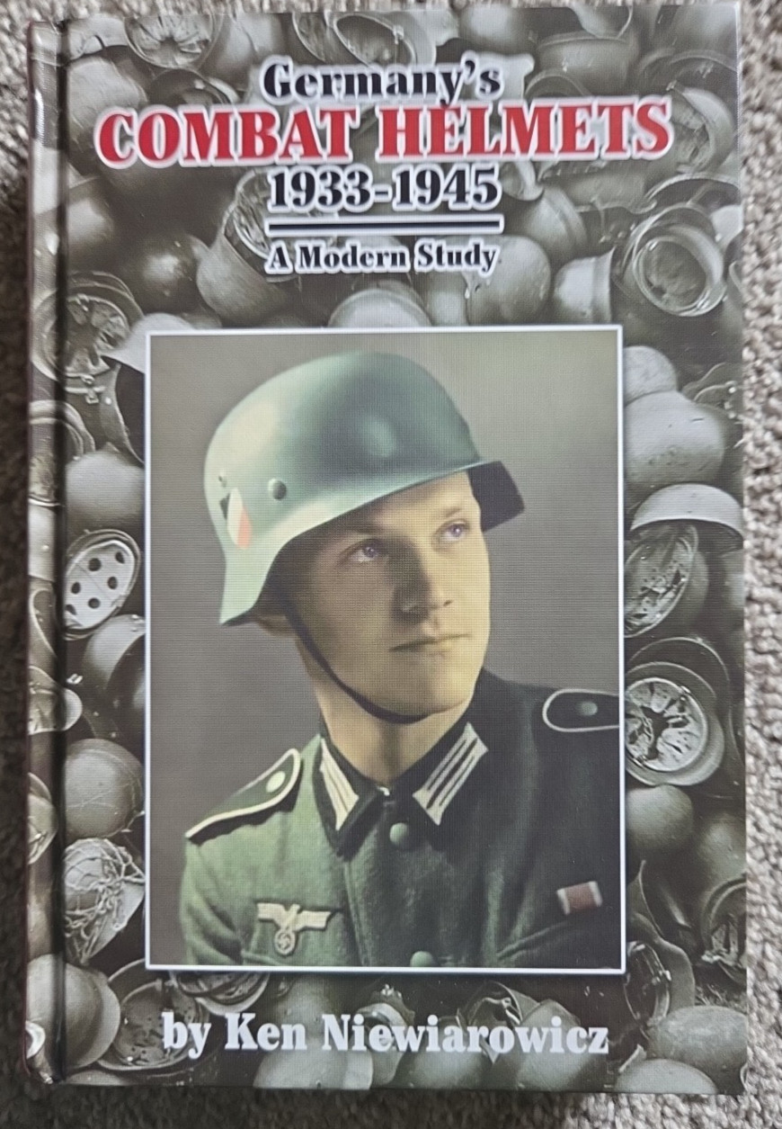 Germany&rsquo;s Combat Helmets 1933-1945 A Modern Study Ken Niewiarowicz New HC