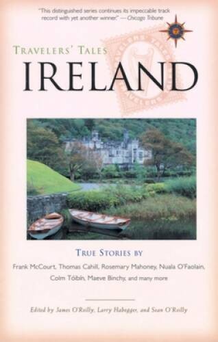 Travelers&rsquo; Tales Ireland: True Stories – Paperback By O&rsquo;Reilly, James – GOOD