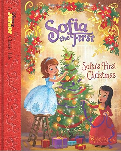 Sofia the First Sofia&rsquo;s First Christmas (Disney Junior Classic Tales: Sofia …