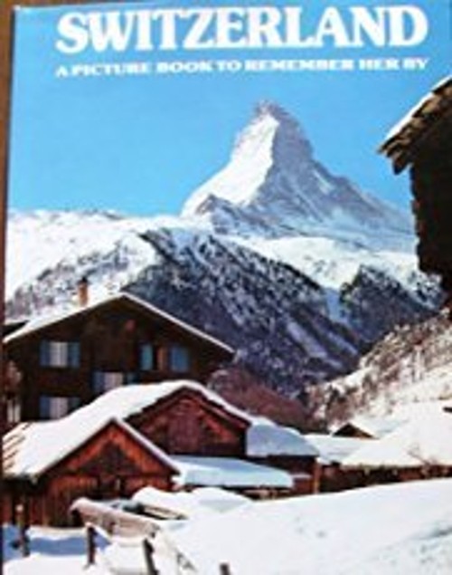 Switzerland : A Picture Book to Remember Her By Hardcover