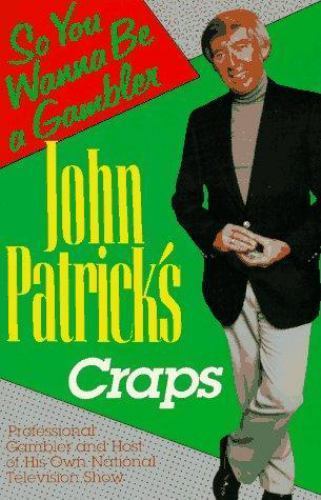 John Patrick&rsquo;s Craps: &lsquo;So You Wanna Be a Ga- John Patrick, 0818405546, paperback