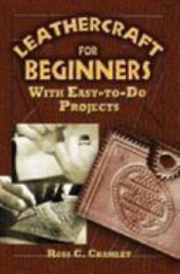 Leathercraft for Beginners: With Easy-to-Do Projects