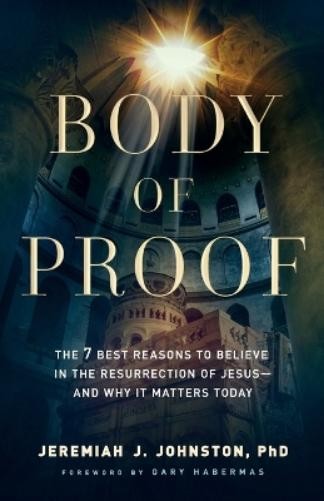 Gary Habermas J Body of Proof – The 7 Best Reasons to Be (Paperback) (UK IMPORT)