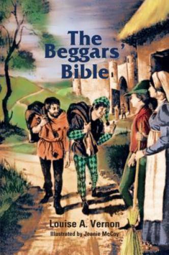 The Beggars&rsquo; Bible – Paperback By Louise A. Vernon – GOOD