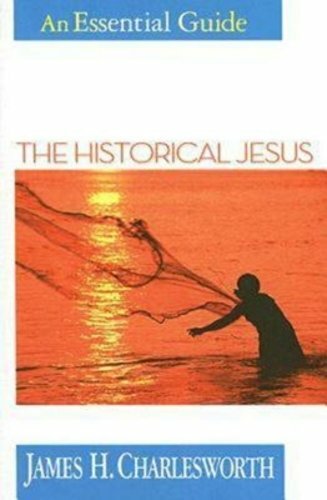 The Historical Jesus: An Essential Guide by James H Charlesworth: New
