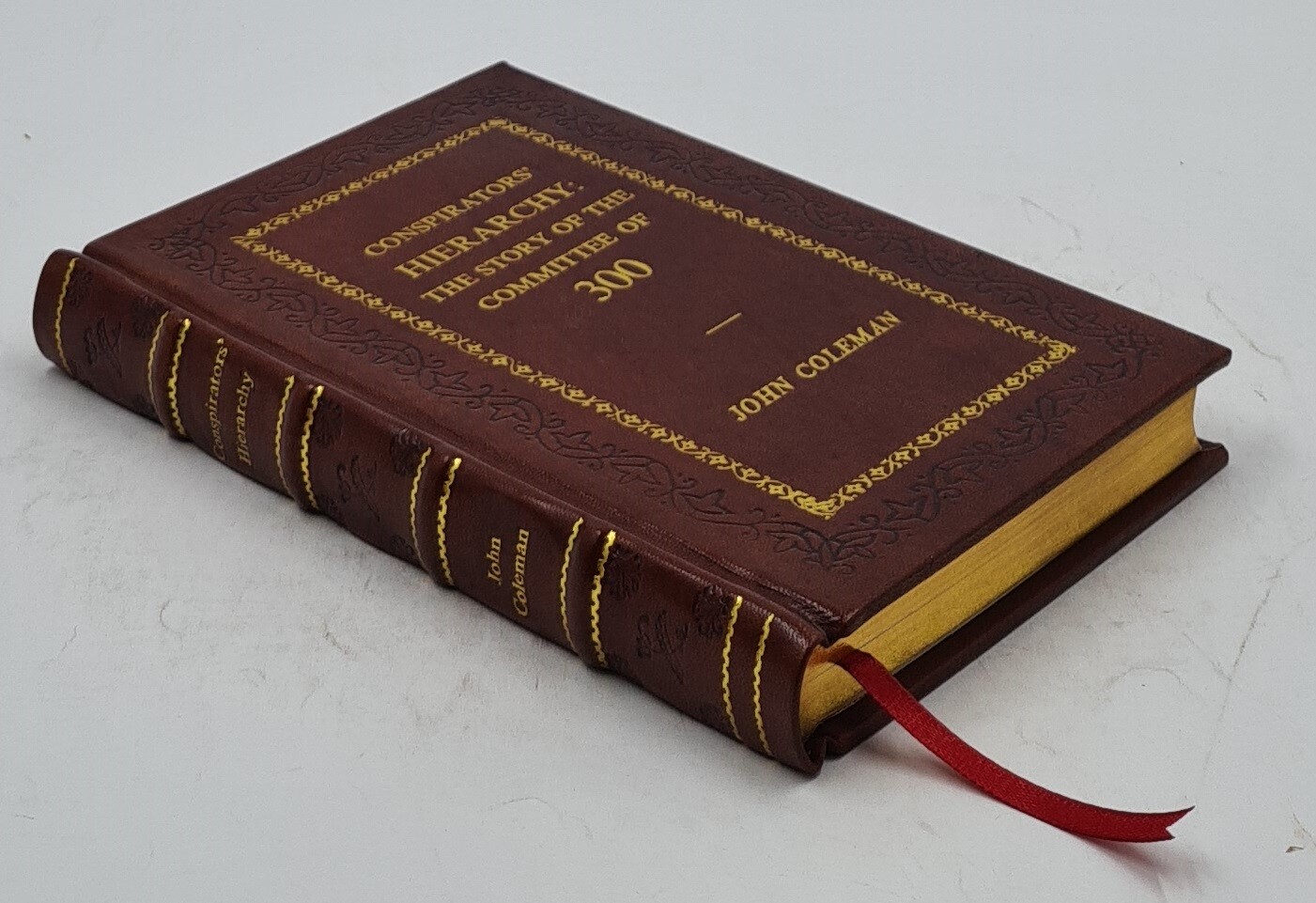 Conspirators&rsquo; Hierarchy: The Story Of The Committee Of 3 [Premium Leather Bound]
