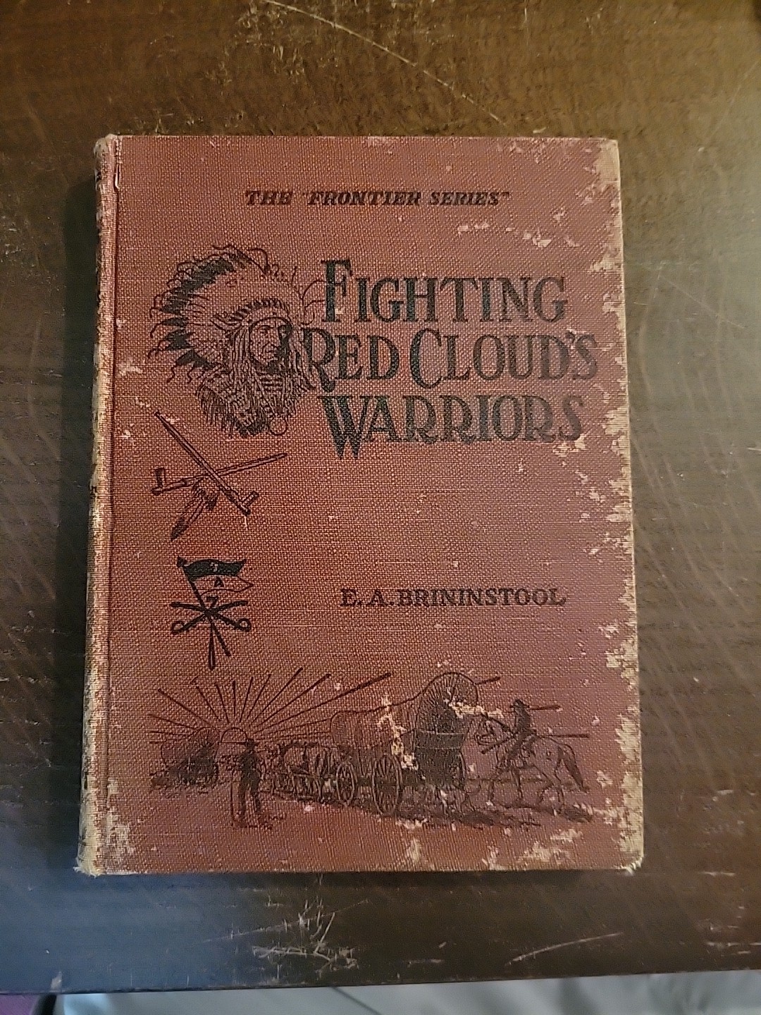 Fighting Red Cloud&rsquo;s Warriors: The Frontier Series #2 1st Ed. 1926