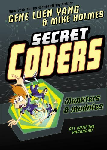 Secret Coders: Monsters & Modules (Secret Coders, 6) by Yang, Gene Luen, hardco
